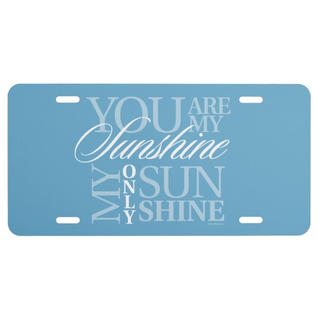 You Are My Sunshine License Plate (Front)