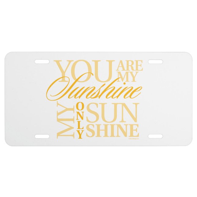 You Are My Sunshine License Plate (Front)