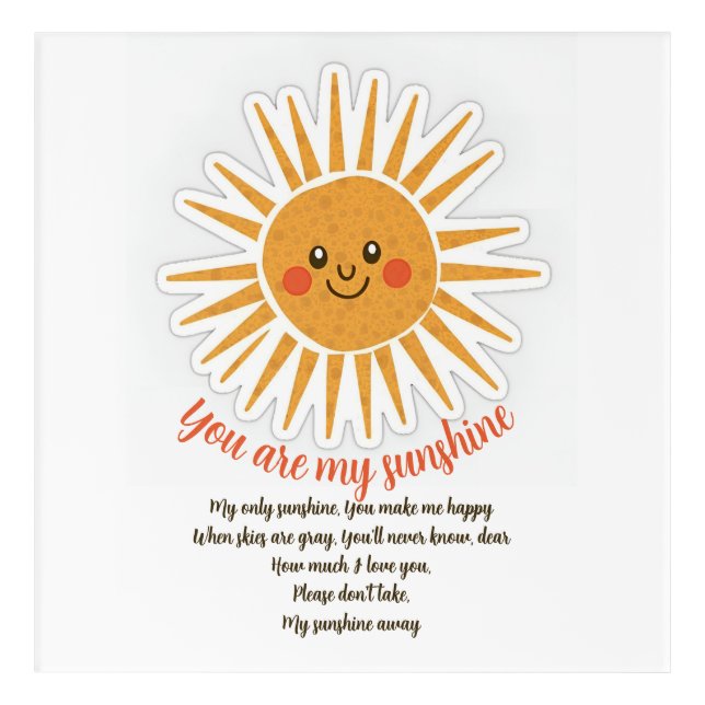 You are my sunshine lyrics  acrylic print (Front)