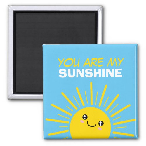 You are my sunshine magnet