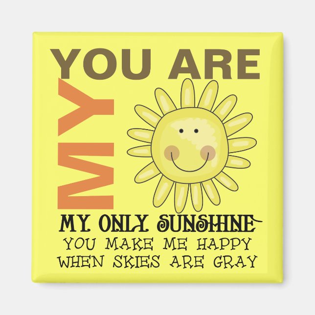 You Are My Sunshine Magnet (Front)