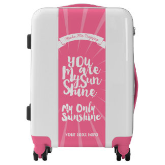 You are My Sunshine Make me Happy Only Sunshine Luggage