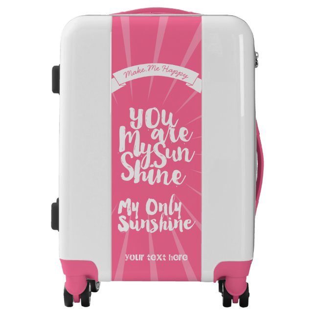 You are My Sunshine Make me Happy Only Sunshine Luggage (Front)