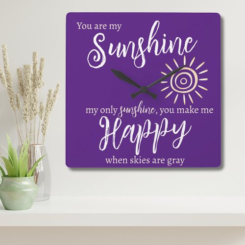 You Are My Sunshine Make Me Happy Purple with Sun Square Wall Clock