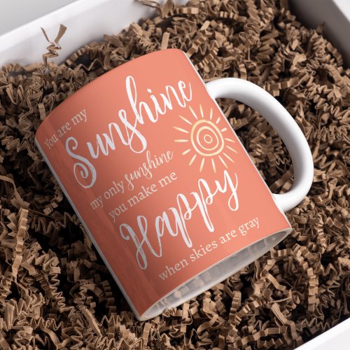 You Are My Sunshine Make Me Happy Sun Peach Orange Coffee Mug