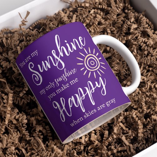 You Are My Sunshine Make Me Happy Sun Purple Coffee Mug