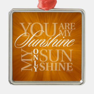 You Are My Sunshine Metal Ornament