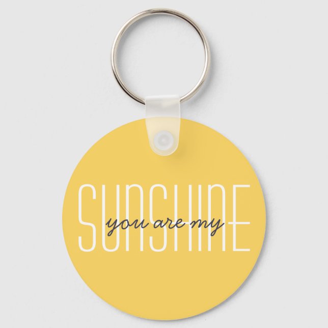 You Are My Sunshine Modern Typography Quote Keychain (Front)