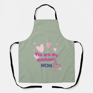 You Are My Sunshine, Mom  Apron