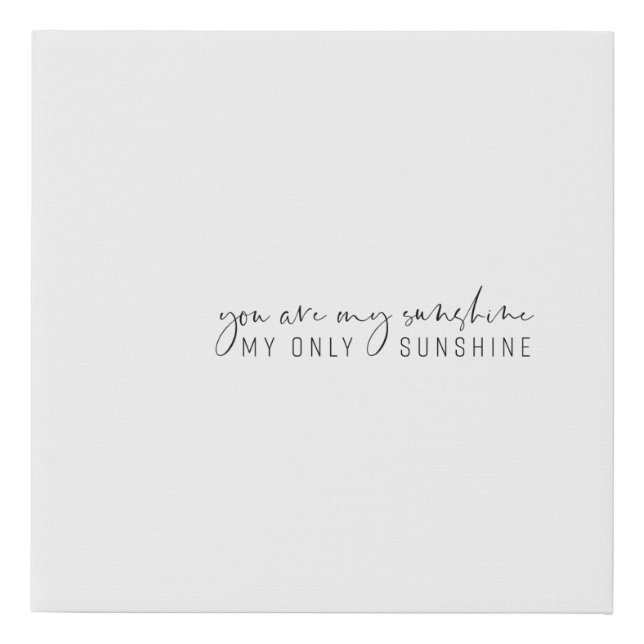 You are my Sunshine, My Only Sunshine Canvas (Front)
