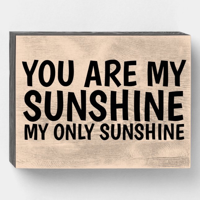 YOU ARE MY SUNSHINE MY ONLY SUNSHINE WOOD SIGN (Front Horizontal)