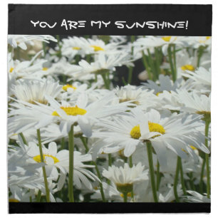 You are My Sunshine! napkin White Daisy Flowers