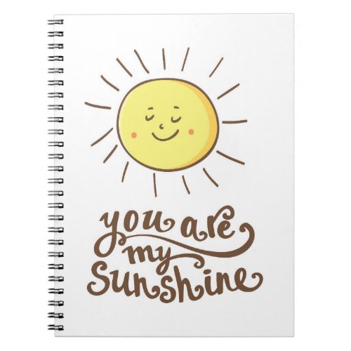 You Are My Sunshine Notebook