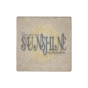You Are My Sunshine on Burlap Stone Magnet