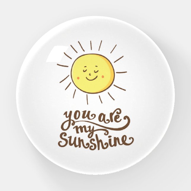 You Are My Sunshine Paperweight (Front)