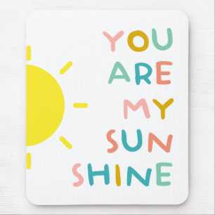 You Are My Sunshine Pastels Mouse Pad