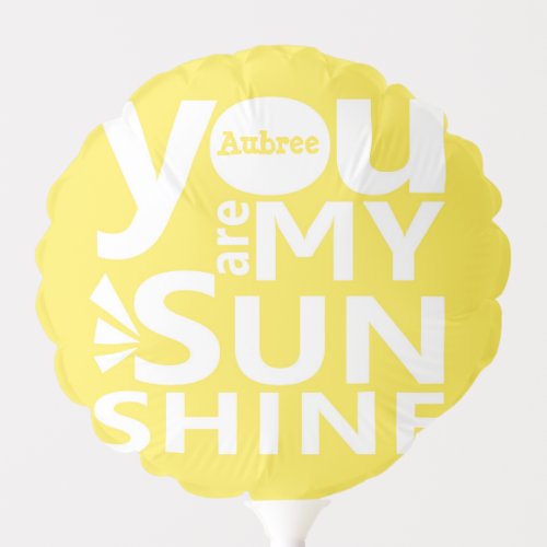 You are my Sunshine Personalized Ballon Balloon
