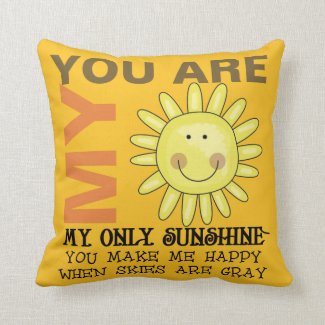 You Are My Sunshine Pillow