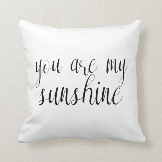 You Are My Sunshine Pillow Zazzle Com