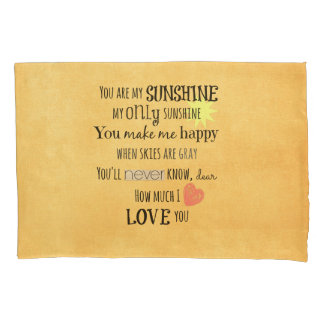 You are my Sunshine Pillow Case