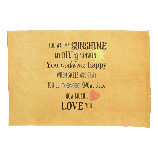 You are my Sunshine Pillow Case (Front)