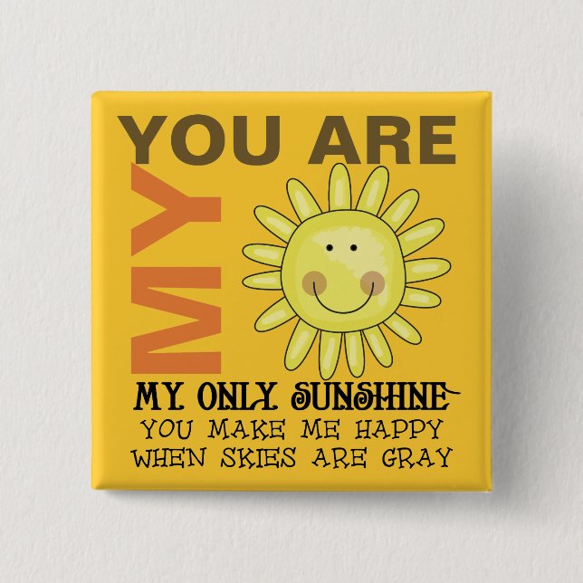You Are My Sunshine Pinback Button (Front)