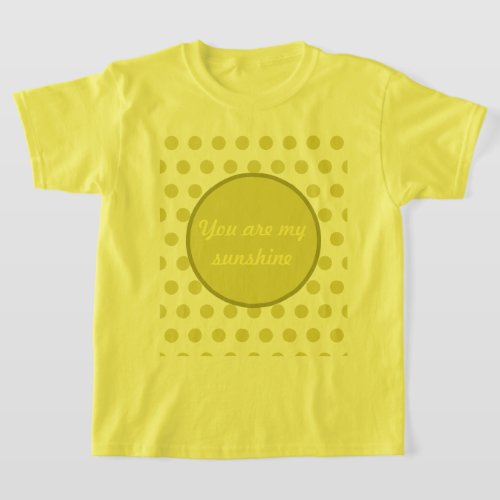 You Are My Sunshine Polka Dot Kids T_Shirt 