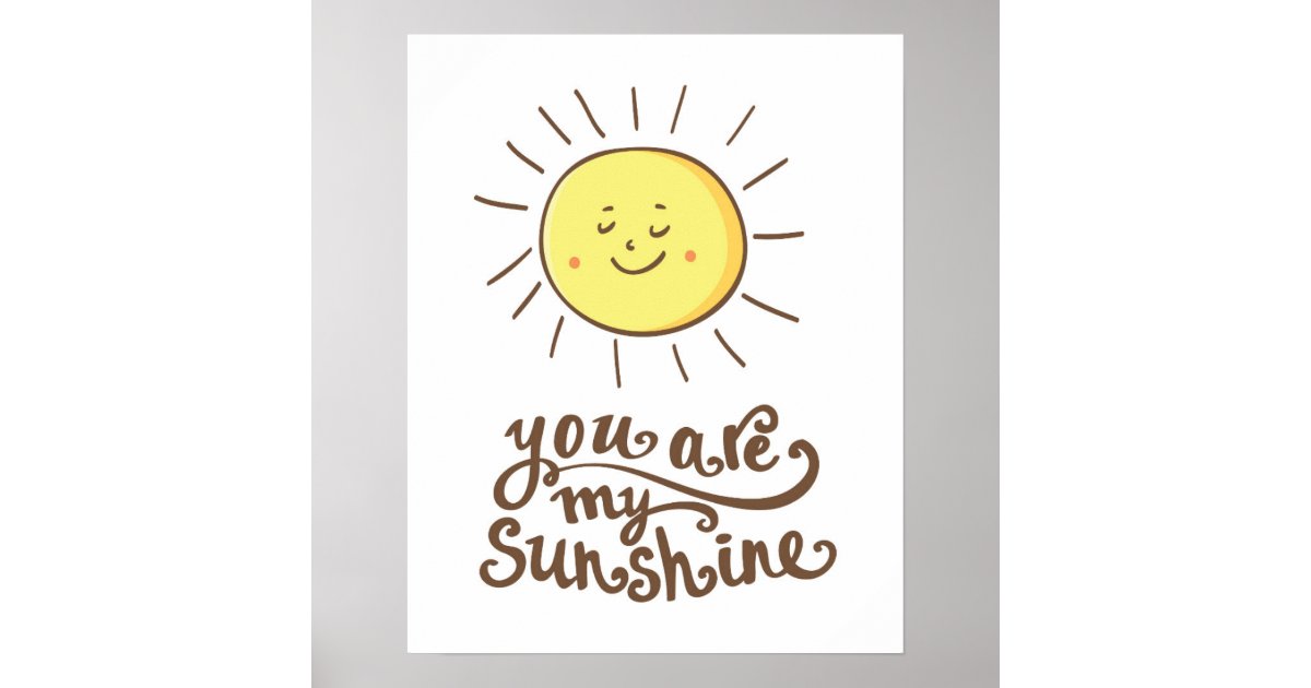 You Are My Sunshine Poster Zazzle