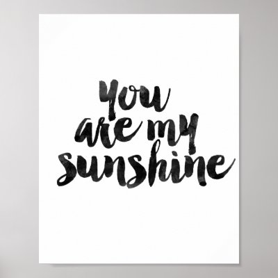You Are My Sunshine Poster Zazzle
