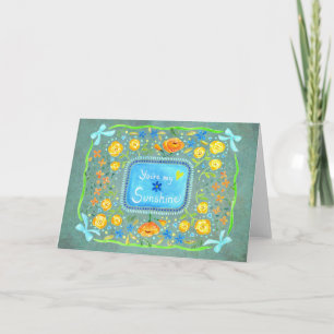 You are my Sunshine Pretty Hand-painted Floral Card