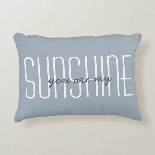 You Are My Sunshine Quote Cute Blue Typography Accent Pillow