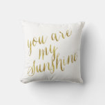 You Are My Sunshine Quote Faux Gold Foil Sparkly Throw Pillow at Zazzle