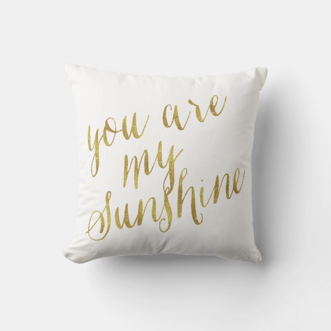 You Are My Sunshine Quote Faux Gold Foil Sparkly Throw Pillow (Front)