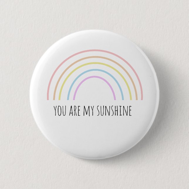 You are my sunshine rainbow button (Front)