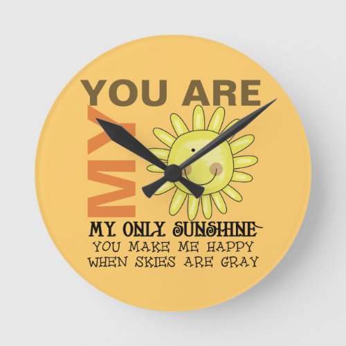 You Are My Sunshine Round Clock