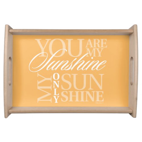 You Are My Sunshine Serving Tray
