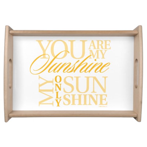 You Are My Sunshine Serving Tray