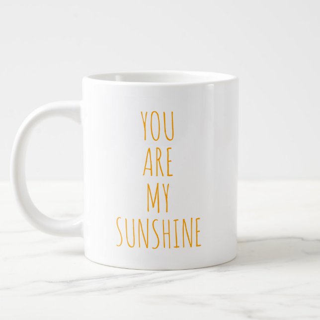"You are my sunshine" Simple Modern Farmhouse Giant Coffee Mug (Left)