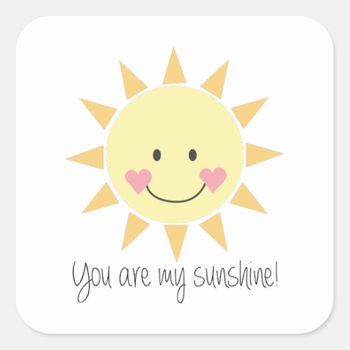 You Are My Sunshine Square Sticker