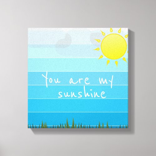 You Are My Sunshine Sun Clouds and Green Grass Canvas Print
