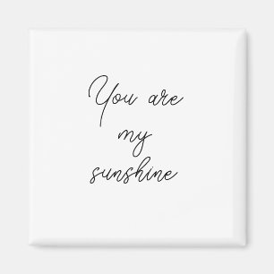 You are my sunshine sun motivation quote mindful magnet