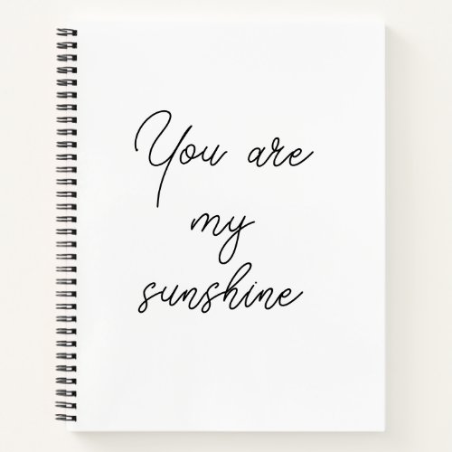 You are my sunshine sun motivation quote mindful notebook