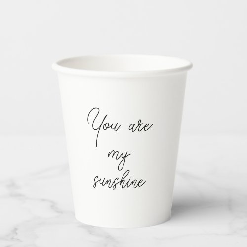 You are my sunshine sun motivation quote mindful paper cups