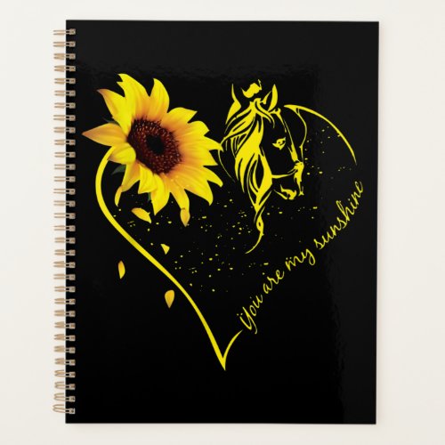 You Are My Sunshine Sunflower And Horse Planner