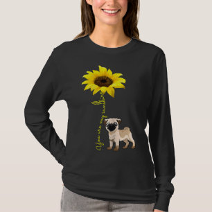 You Are My Sunshine Sunflower Cute Pug Dog Lover E T-Shirt