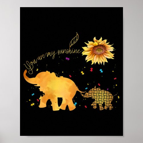 You Are My Sunshine Sunflower Elephant Autism Poster