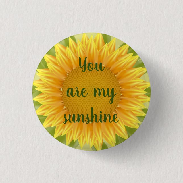 You are my Sunshine Sunflower Flower Quote Button (Front)