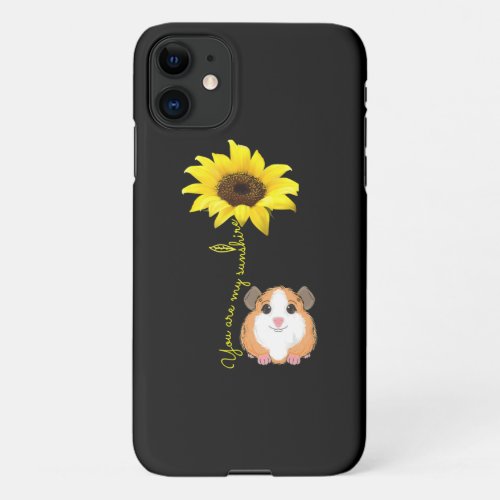 You Are My Sunshine Sunflower Guinea Pig Mom iPhone 11 Case