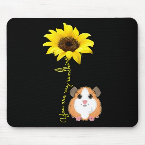 You Are My Sunshine Sunflower Guinea Pig Mom Mouse Pad