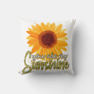 You Are My Sunshine Sunflower Throw Pillow